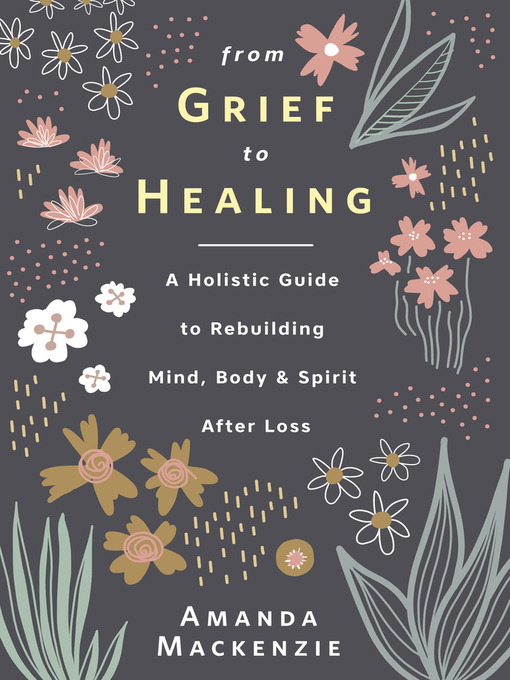 Title details for From Grief to Healing by Amanda Mackenzie - Available